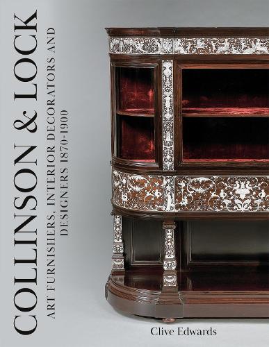 Бумажная книга «Collinson & Lock: Art Furnishers, Interior Decorators and Designers 1870-1900», автор Клайв Эдвардс - фото №1