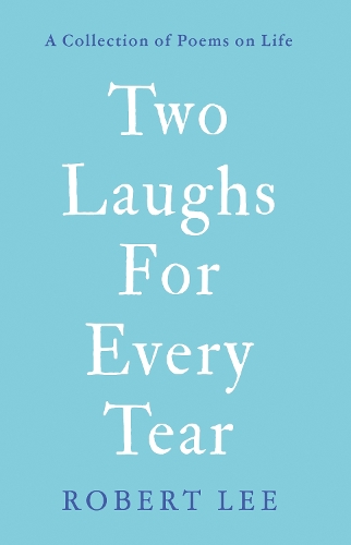 Паперова книга «Two Laughs For Every Tear: A Collection of Poems on Life», автор Роберт Лі - фото №1