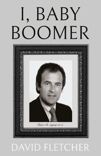 Бумажная книга «I, Baby Boomer», автор Дэвид Флетчер - фото №1