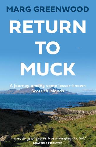 Бумажная книга «Return to Muck: A journey among some lesser-known Scottish Islands», автор Марг Гринвуд - фото №1