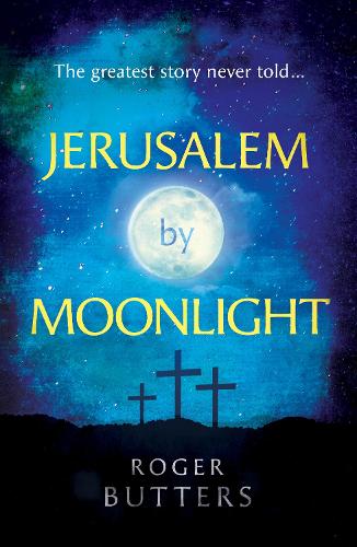 Бумажная книга «jerusalem by moonlight: The Greatest Story Never Told», автор Роджер Баттерс - фото №1