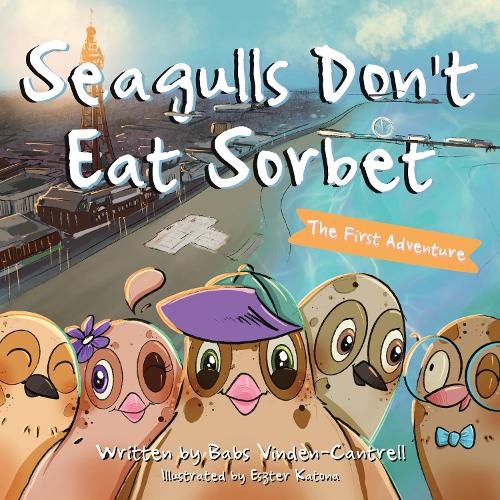 Бумажная книга «Seagulls Don't Eat Sorbet: The First Adventure», автор Бабс Винден-Кантрелл - фото №1