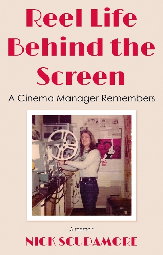 Бумажная книга «Reel Life Behind the Screen: A Cinema Manager Remembers: A memoir», автор Ник Скадамор - фото №1