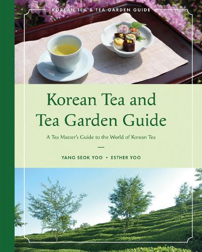 Бумажная книга «Korean Tea and Tea Garden Guide», авторов Эстер Ю, Ян Сок Ю - фото №1