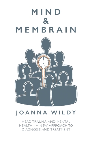 Бумажная книга «Mind & Membrain: Head Trauma and Mental Health – A New Approach to Diagnosis and Treatment», автор Джоанна Уайлди - фото №1