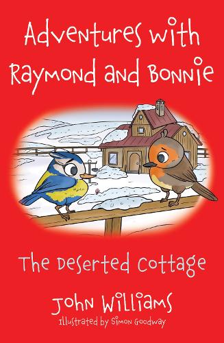 Бумажная книга «Adventures with Raymond and Bonnie: The Deserted Cottage», автор Джон Уильямс - фото №1