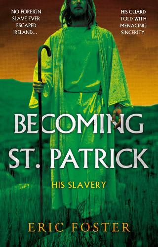 Бумажная книга «Becoming St. Patrick: His Slavery», автор Эрик Фостер - фото №1