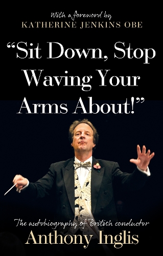 Паперова книга «“Sit Down, Stop Waving Your Arms About!”», автор Ентоні Інгліс - фото №1