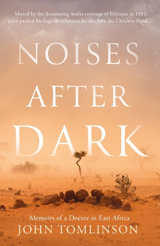 Бумажная книга «Noises After Dark: Memoirs of a Doctor in East Africa», автор Джон Томлинсон - фото №1