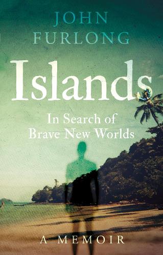 Бумажная книга «Islands: In Search of Brave New Worlds», автор Джон Фурлонг - фото №1