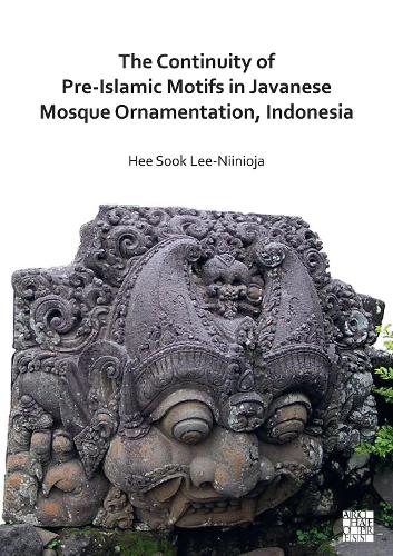 Бумажная книга «The Continuity of Pre-Islamic Motifs in Javanese Mosque Ornamentation, Indonesia», автор Хи Сук Ли-Нииниоя - фото №1