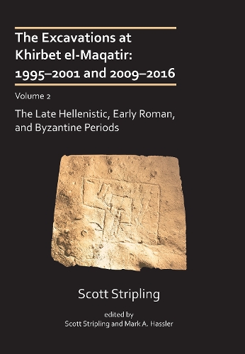 Paper book «The Excavations at Khirbet el-Maqatir: 1995–2001 and 2009–2016: Volume 2: The Late Hellenistic, Early Roman, and Byzantine Periods», author Scott Stripling - фото №1