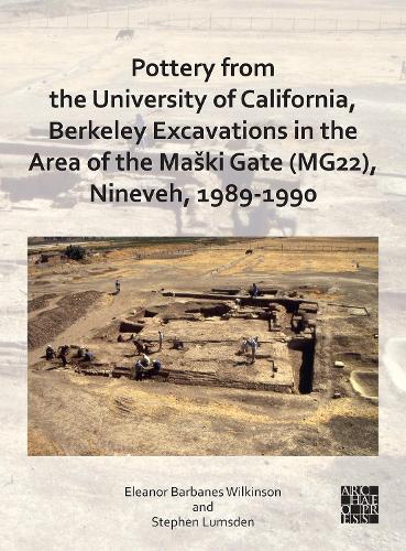 Бумажная книга «Pottery from the University of California, Berkeley Excavations in the Area of the Maški Gate (MG22), Nineveh, 1989-1990», авторов Элеонора Барбанес Уилкинсон, Стивен Ламсден - фото №1