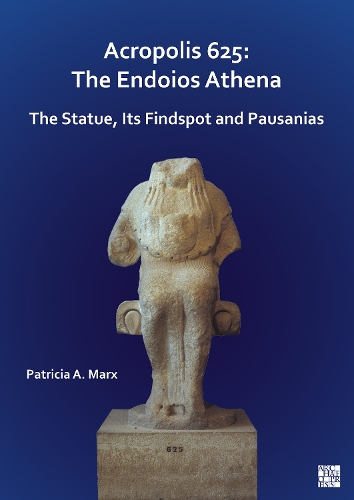 Паперова книга «Acropolis 625: The Endoios Athena: The Statue, Its Findspot and Pausanias», автор Патриція А. Маркс - фото №1