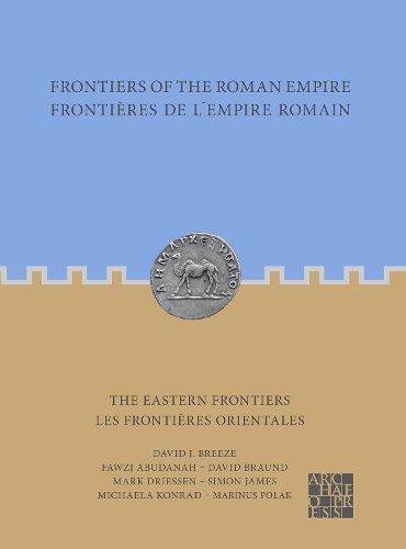 Бумажная книга «Frontiers of the Roman Empire: The Eastern Frontiers: Frontières de l’Empire Romain : Les frontières orientales», авторов Фаузи Абудана, Маринус Полак, Марк Дриссен, Михаэла Конрад - фото №1