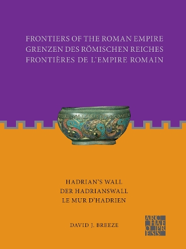 Бумажная книга «Frontiers of the Roman Empire: Hadrian's Wall: Der Hadrianswall / Le Mur d’Hadrien», автор Дэвид Дж. Бриз - фото №1