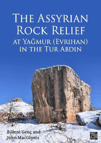 Бумажная книга «The Assyrian Rock Relief at Yaǧmur (Evrihan) in the Tur Abdin», авторов Бюлент Генч, Джон Макгиннис - фото №1