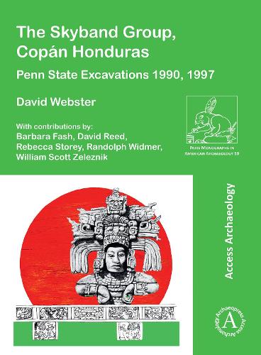 Бумажная книга «The Skyband Group, Copán Honduras: Penn State Excavations 1990, 1997», автор Дэвид Вебстер - фото №1