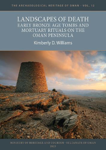 Бумажная книга «Landscapes of Death: Early Bronze Age Tombs and Mortuary Rituals on the Oman Peninsula», автор Кимберли Д. Уильямс - фото №1