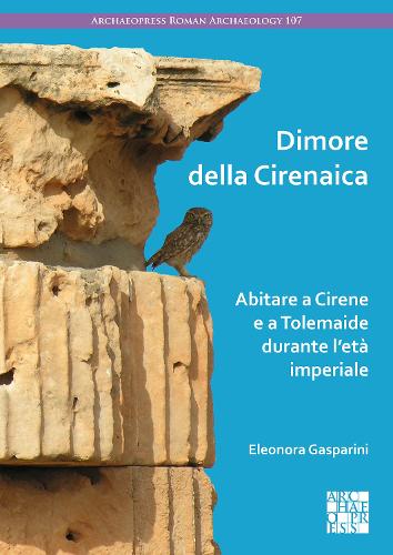 Бумажная книга «Dimore della Cirenaica: Abitare a Cirene e a Tolemaide durante l’età imperiale», автор Элеонора Гаспарини - фото №1