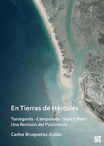 Бумажная книга «En Tierras de Hércules. Torregorda - Camposoto - Sancti Petri: Una Revisión del Patrimonio», автор Карлос Брукетас-Галан - фото №1
