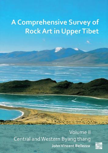 Паперова книга «A Comprehensive Survey of Rock Art in Upper Tibet: Volume II: Central and Western Byang Thang», автор Джон Вінсент Беллеца - фото №1