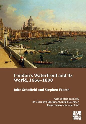 Бумажная книга «London’s Waterfront and its World, 1666–1800», авторов Джон Шофилд, Стивен Фрит - фото №1
