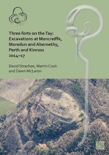 Бумажная книга «Three Forts on the Tay: Excavations at Moncreiffe, Moredun and Abernethy, Perth and Kinross 2014-17», авторов Дэвид Страхан, Доун Макларен, Мартин Кук - фото №1