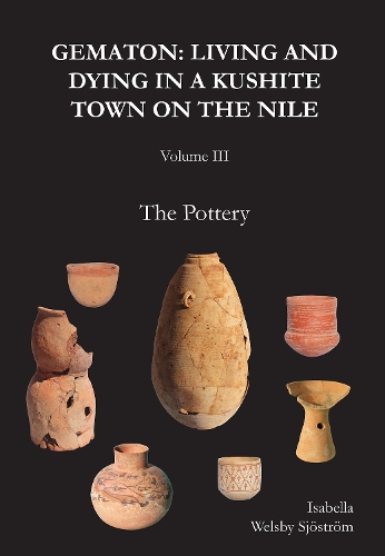 Бумажная книга «Gematon: Living and Dying in a Kushite Town on the Nile, Volume III: The Pottery», автор Изабелла Велсби Сьостром - фото №1