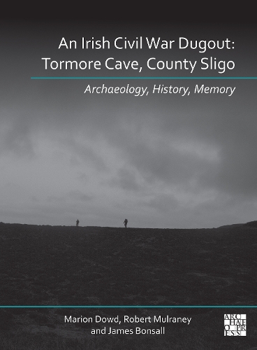 Бумажная книга «An Irish Civil War Dugout: Tormore Cave, County Sligo: Archaeology, History, Memory», автор Марион Дауд - фото №1