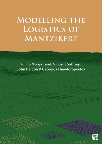 Паперова книга «Modelling the Logistics of Mantzikert», авторів Георгіос Теодоропулос, Філіп Мургатройд, Вінсент Гаффні - фото №1