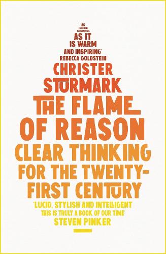 Бумажная книга «The Flame of Reason: Clear Thinking for the Twenty-First Century», автор Кристер Стурмарк - фото №1