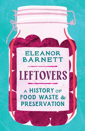 Бумажная книга «Leftovers: A History of Food Waste and Preservation» - фото №1
