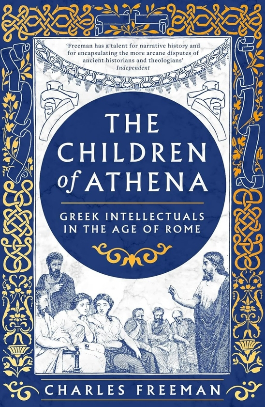 Бумажная книга «The Children of Athena: Greek writers and thinkers in the Age of Rome», автор Чарльз Фриман - фото №1