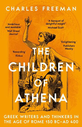 Paper book «The Children of Athena: Greek writers and thinkers in the Age of Rome, 150 BC–AD 400», author Charles Freeman - фото №1