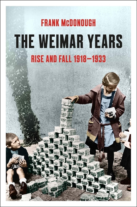 Бумажная книга «The Weimar Years: Rise and Fall 1918-1933», автор Фрэнк МакДонаф - фото №1