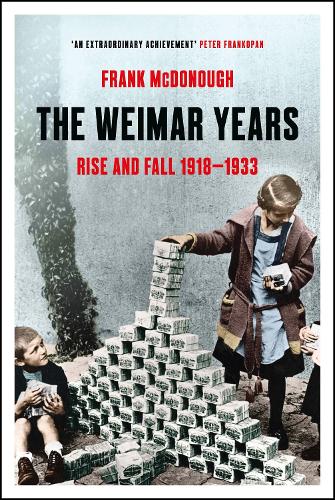 Бумажная книга «The Weimar Years: Rise and Fall 1918–1933», автор Фрэнк МакДонаф - фото №1