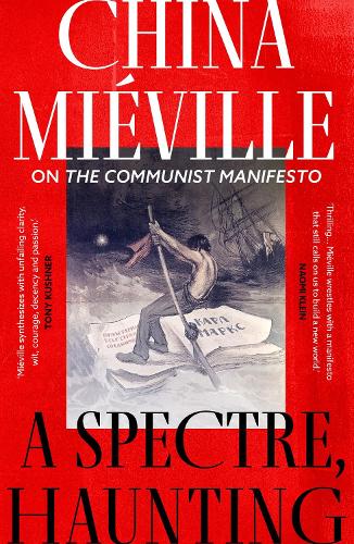 Паперова книга «A Spectre, Haunting: On the Communist Manifesto», автор Чайна М'євіль - фото №1