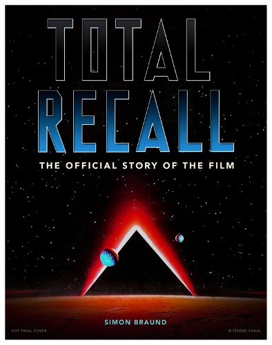 Бумажная книга «Total Recall: The Official Story of the Film», автор Саймон Браунд - фото №1