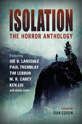 Бумажная книга «Isolation: The horror anthology», авторов М.Р. Кери, Пол Тремблей - фото №1