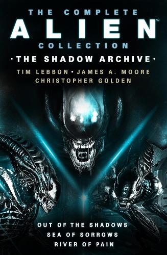 Paper book «The Complete Alien Collection: The Shadow Archive (Out of the Shadows, Sea of Sorrows, River of Pain)», authors Christopher Golden, Джеймс А. Мур / Джеймс А. Мур /  - фото №1
