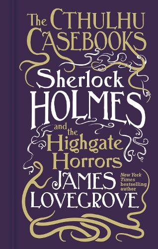 Паперова книга «Cthulhu Casebooks - Sherlock Holmes and the Highgate Horrors», автор Джеймс Лавгроув - фото №1