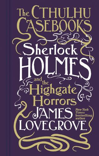 Бумажная книга «Cthulhu Casebooks - Sherlock Holmes and the Highgate Horrors», автор Джеймс Лавгроув - фото №1