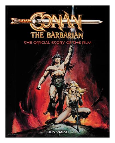 Бумажная книга «Conan the Barbarian: The Official Story of the Film», автор Джон Уолш - фото №1