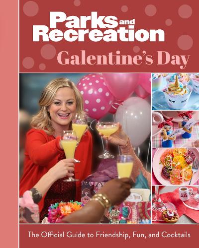 Бумажная книга «Parks and Recreation: The Official Galentine's Day Guide to Friendship, Fun, and Cocktails», автор Titan Books - фото №1