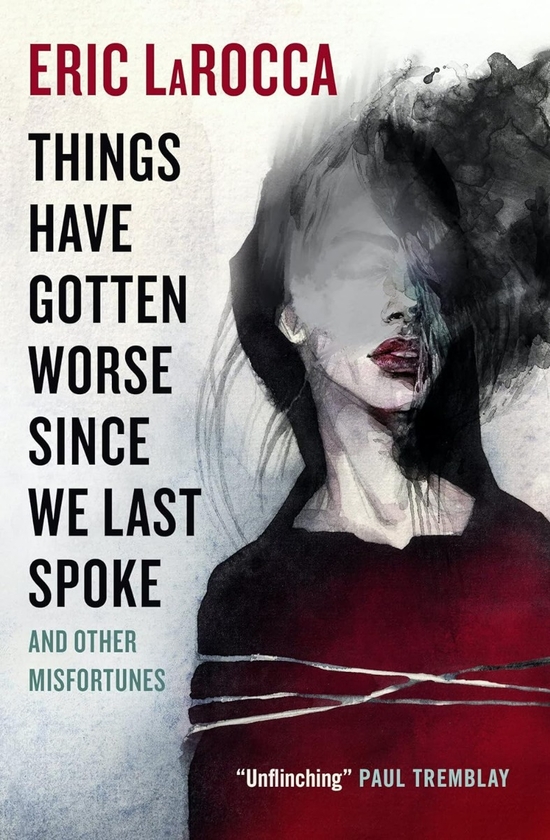 Паперова книга «Things Have Gotten Worse Since We Last Spoke And Other Misfortunes», автор Ерік Ларокка - фото №1