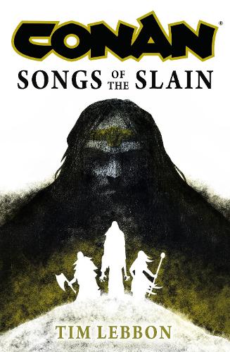 Бумажная книга «Conan: Songs of the Slain», автор Тим Леббон - фото №1