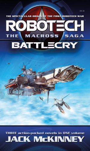 Паперова книга «Robotech - The Macross Saga: Battlecry, Vol 1-3», автор Джек Маккінні - фото №1