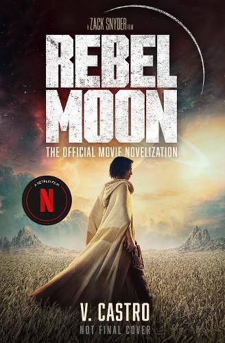 Бумажная книга «Rebel Moon Part One - A Child Of Fire: The Official Novelization» - фото №1