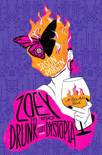 Бумажная книга «Zoey is too Drunk for this Dystopia», авторов Дэвид Вонг, Джейсон Паргин - фото №1